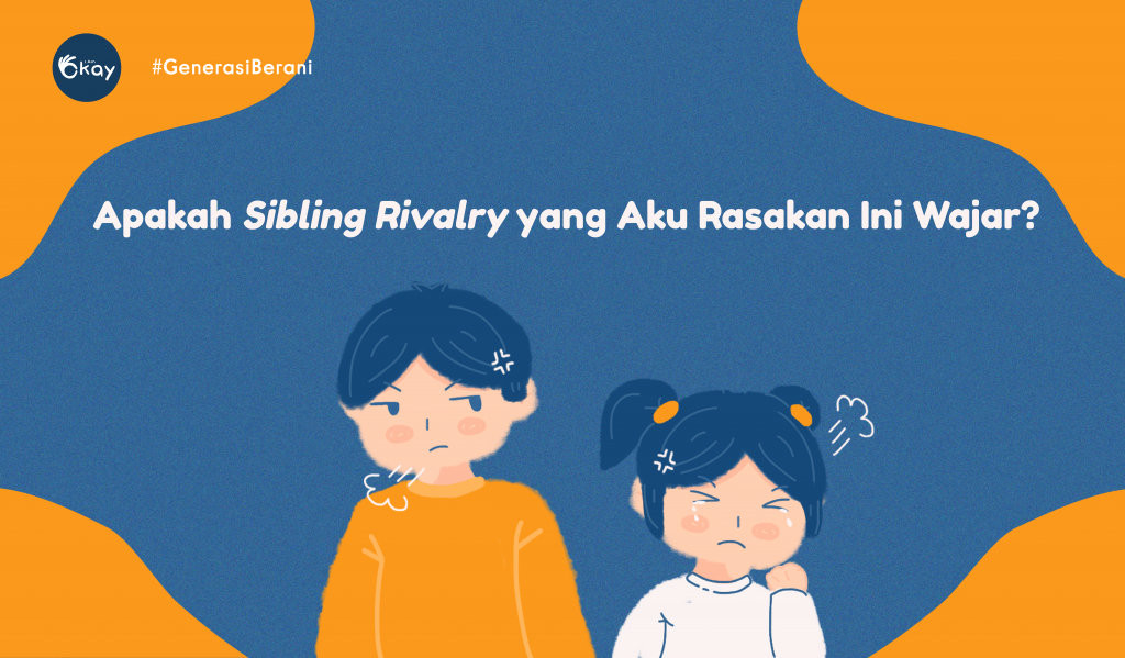 Apakah Sibling Rivalry Yang Aku Rasakan Ini Wajar? – I Am Okay Indonesia